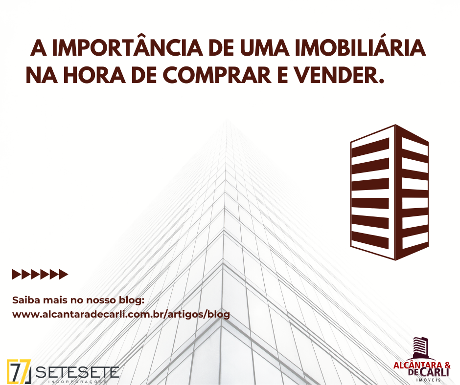 A Importância de uma imobiliária na hora de comprar e vender.