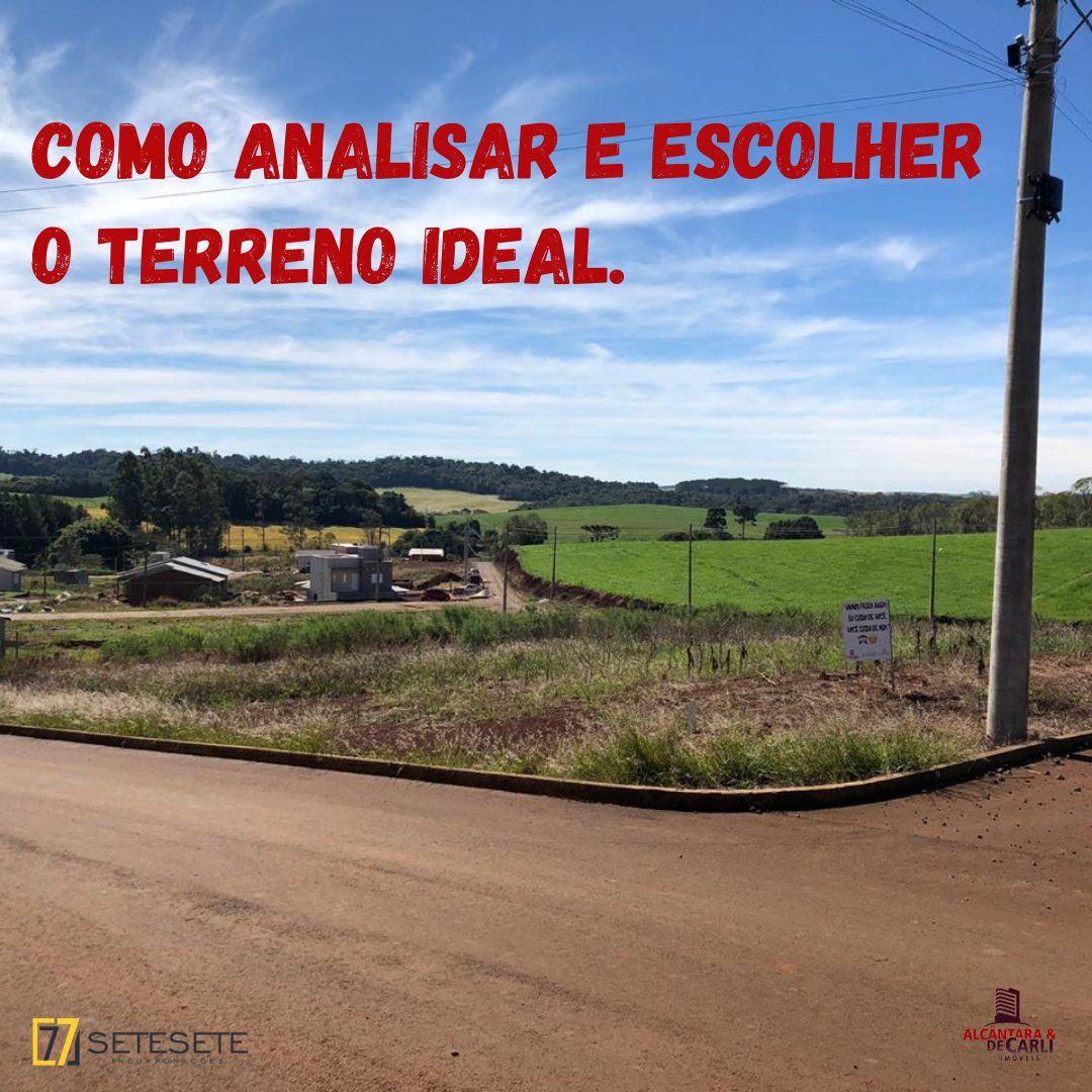 Descubra como analisar e escolher o terreno ideal.
