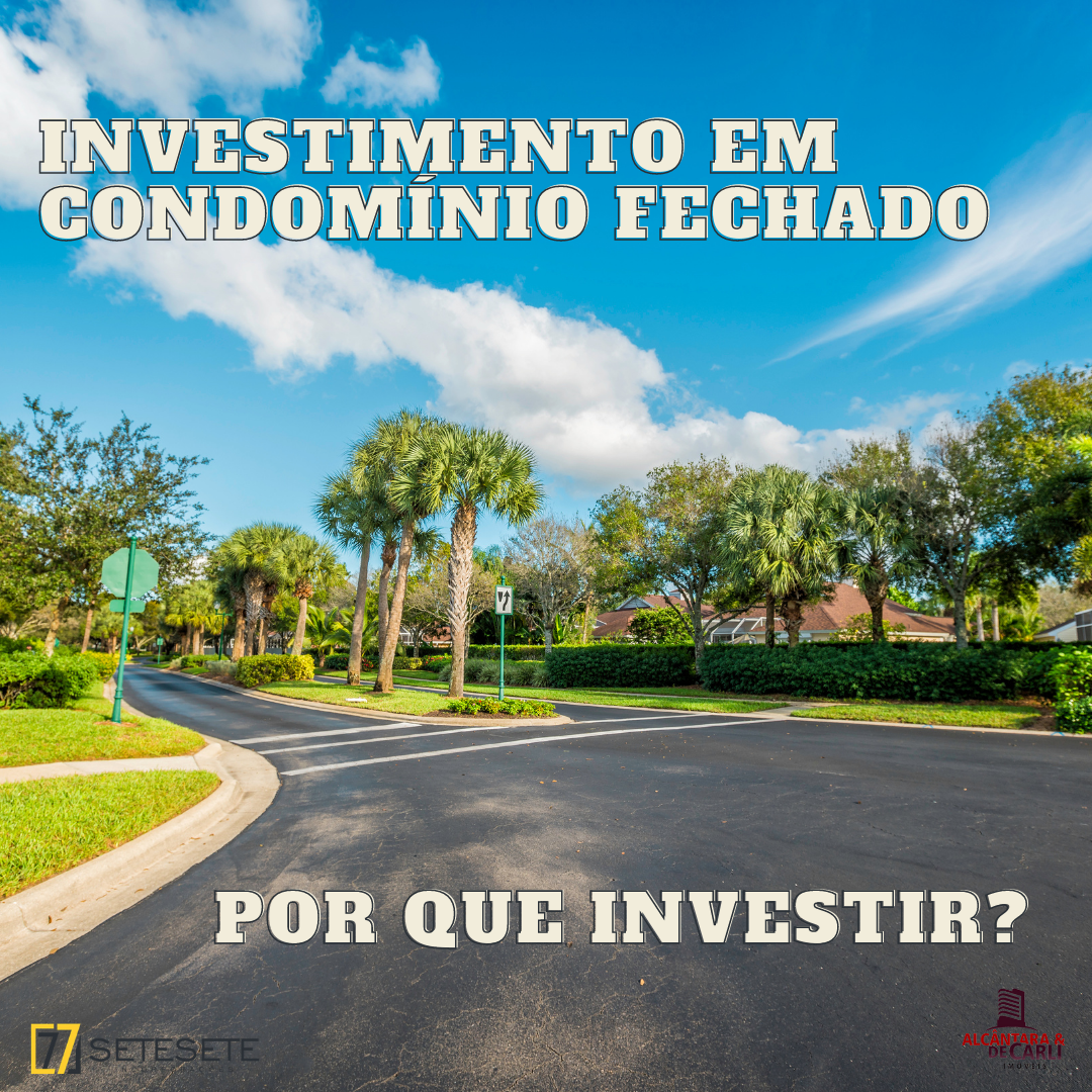 Investir em Condomínio Fechado, é uma boa opção? Investir em Condomínio Fechado, é uma boa opção?